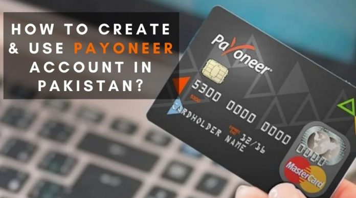 How to create & use Payoneer account in Pakistan