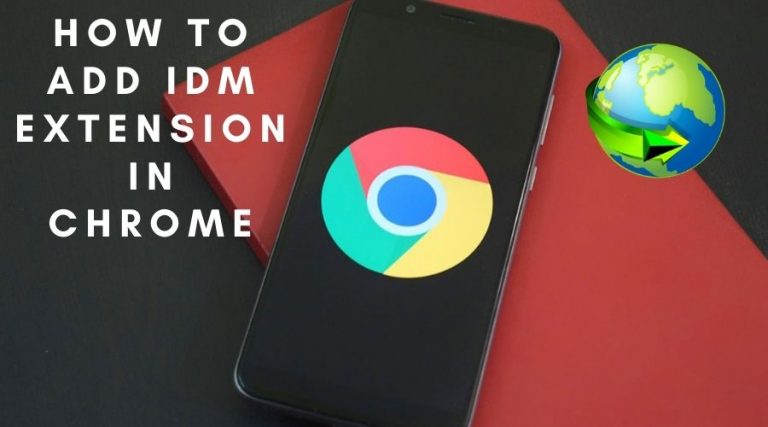 How to Add IDM Extension in Chrome – Everything to know!