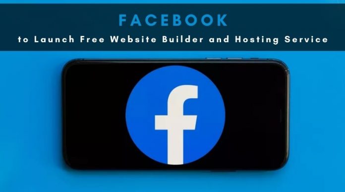 Facebook to Launch Free Website Builder and Hosting Service