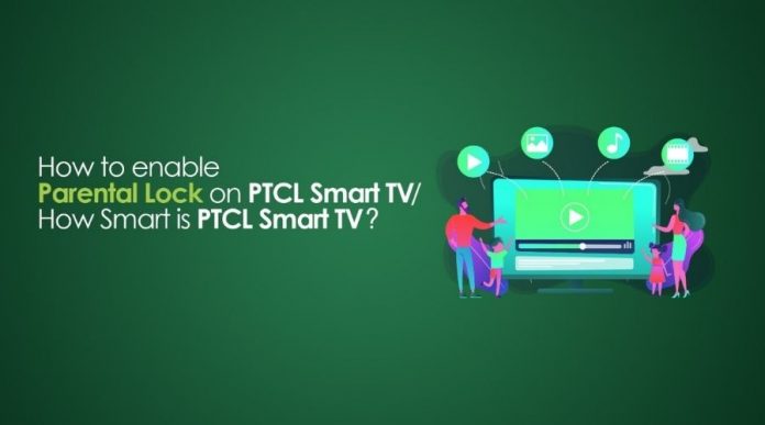 How to enable Parental Lock on PTCL Smart TV