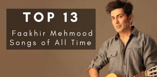 Top 13 Faakhir Mehmood Songs of All Time