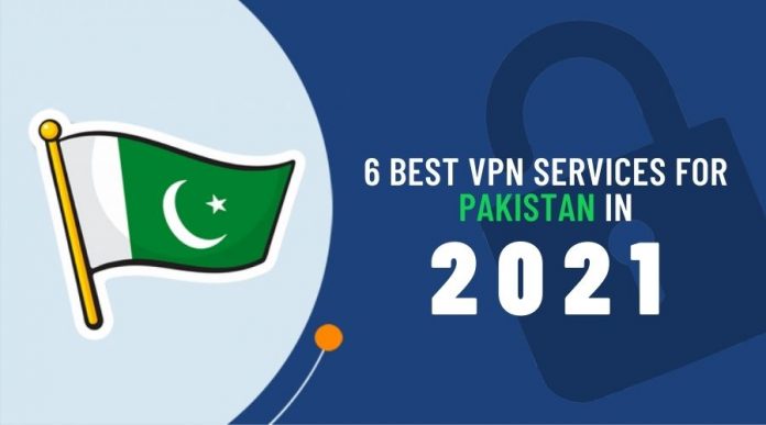 6 Best VPN Services for Pakistan in 2021