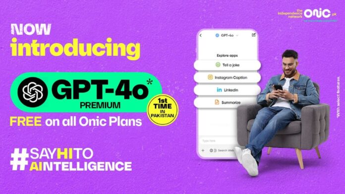 Onic Becomes First Digital Telecom Brand in Pakistan to Offer GPT 4o Premium Free to All Customers